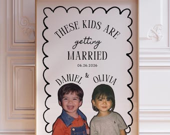 These Kids Are Engaged Sign Template,Rehearsal Dinner Chilhood Photos, Whimsical Wedding Welcome Poster We Are Getting Married Board, Canva