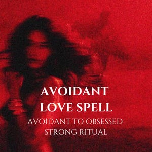 May include: A digital graphic with a deep red background featuring a blurred silhouette of a person. The white text reads: AVOIDANT LOVE SPELL, AVOIDANT TO OBSESSED, STRONG RITUAL. The overall composition is monochromatic with high contrast and dark tones.