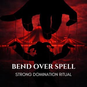 Puede incluir: Silueta de una marioneta de bufón controlada por hilos desde una mano grande sobre un fondo de carpa de circo roja. El texto BEND OVER SPELL y STRONG DOMINATION RITUAL aparece en letras mayúsculas blancas centradas en la parte inferior.