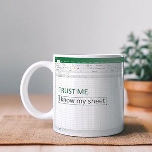 Excel Trust me… I know my sheet mug, spreadsheet nerd, coworker gift, funny accountant gift, data analyst gift