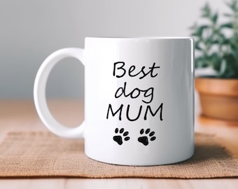 Best Dog Mum mug, dog lover gifts, love from the dog