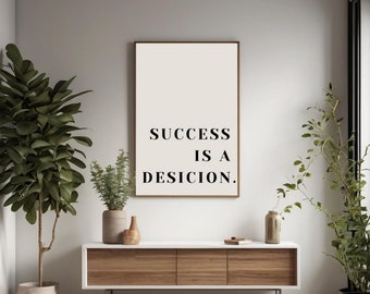 Success Is A Decision Quote Wall Art Print