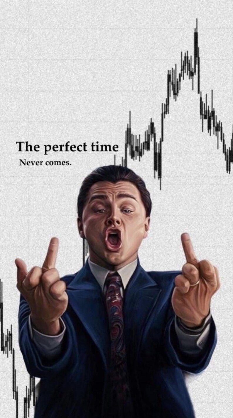 May include: Poster featuring a man in a suit making an obscene gesture with both hands. The background includes a stock market graph and the text "The perfect time Never comes."