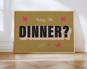 What’s For Dinner Print, Bold Funky Kitchen Poster, Typography Art, Gallery Wall, Dinner, Food, Trendy Quirky Wall Art, 5 Colour Options