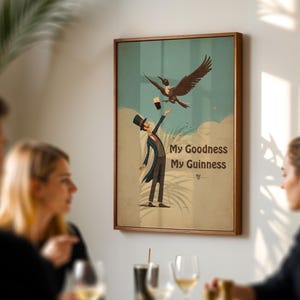 May include: A framed art print with a humorous illustration. A man in a top hat and suit attempts to catch a pint of Guinness from a bird. The text "My Goodness My Guinness" is displayed below the image.
