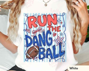 Run The Dang Ball, Preppy COMFORT COLORS® T-shirt, Funny Tee For Football Mom