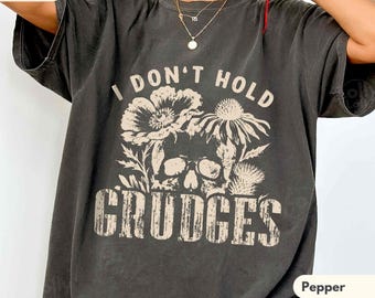 I Don’t Hold Grudges Shirt, COMFORT COLORS®, Floral Skull Tee, Dark Humor T-Shirt, Gothic Botanical Shirt