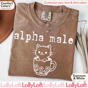 Comfort Colors® Alpha Male Shirt Funny Cat Meme Shirt Gag Gift For Men Retro Snarky Funny Kitten Shirt Cat Lover Sarcastic Gift Tshirt