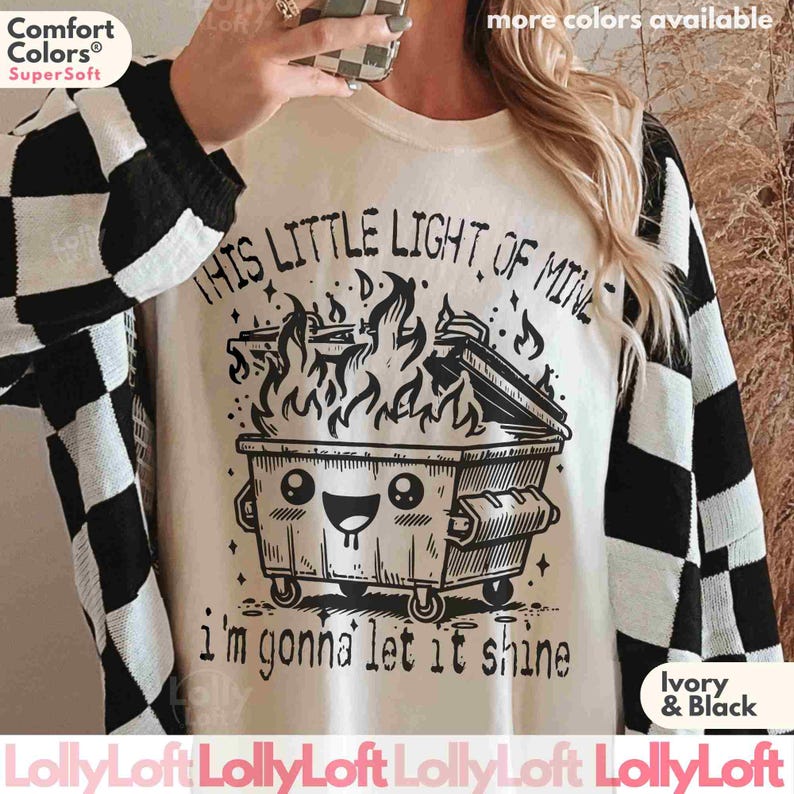 Comfort Colors® Dumpster Fire Shirt Funny Mental Health Funny Quote This Little Light of Mine I'm Gonna Let It Shine, Emotional Dumpster Tee immagine 1