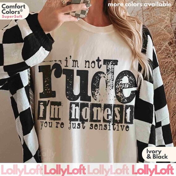 Comfort Colors® I'm Not Rude Snarky Sarcastic Funny Gag Shirts Retro Typography Sassy Shirts Funny Meme Shirt Best Friend Gag Gift Shirts