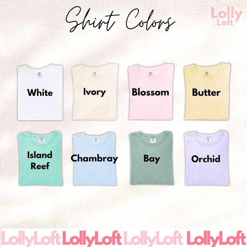 May include: A display of eight folded t-shirts in various colors, including white, ivory, pink, yellow, green, blue, teal, and purple. The text "Shirt Colors" is at the top, with the brand logo "Lolly Loft" in the upper right and at the bottom.