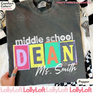 Custom Dean Shirt Comfort Colors® Personalized Middle School School Dean Tshirt Gift Cute Dean Appreciation Gift Teacher&#39;s Day Gift Tee