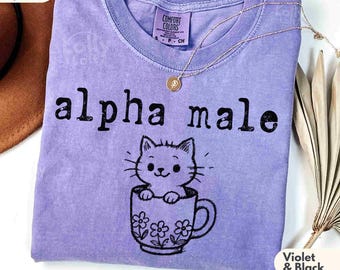 Alpha Male Cat Meme Shirt, Comfort Colors Tee, Sarcastic Gag Gift, Funny Cat Shirt