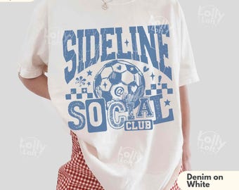 Sideline Social Club Soccer Shirt, COMFORT COLORS® Gift For Soccer Mom, Fan Humor Tee