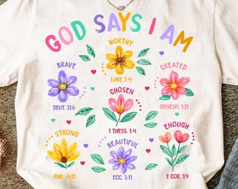 God Says I Am Flowers png, Christian PNG, Kids Flower Sublimation, Bible Verse PNG, Biblical Toddler Tee Design png, Faith , Jesus design