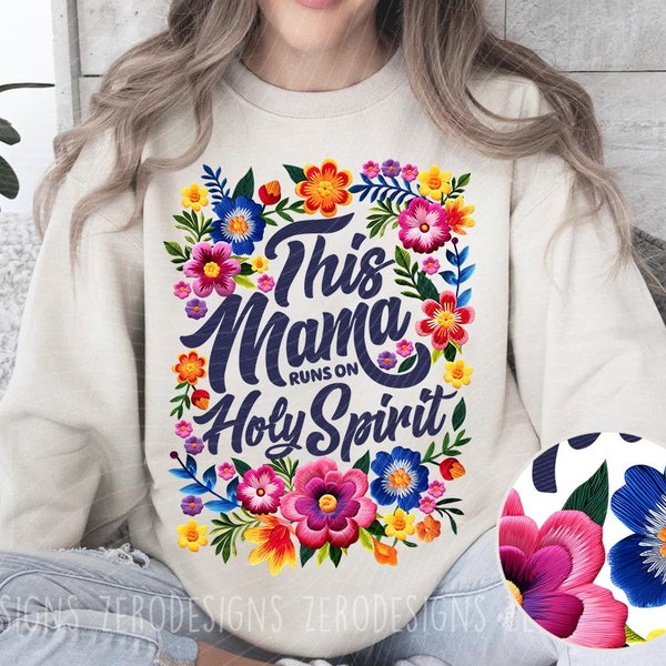 This Mama Runs on Holy Spirit png,mama spring floral png,Floral Christian Quote, bible verse png, faith ,Retro Mama, religious,Christian Mom