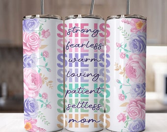 Mother's Day 20oz Skinny Tumbler Wrap PNG, Floral Mom Tumbler Wrap PNG, She Is Mom Png, She Is Strong Fearless Warm , Mama, Blessed Mom