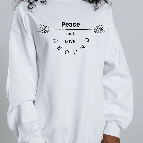 Peace and love abound svg, love svg, Positive svg, Tshirt quote svg,