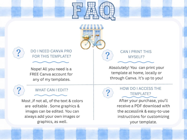 May include: A blue and white gingham FAQ template featuring a bicycle graphic. It includes four sections: Do I need Canva Pro, Can I print this myself, What can I edit, and How do I access the template, with text explaining the editing and printing process.
