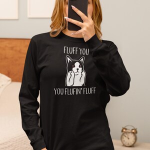 Fluff You Funny Unisex T-shirt, Cursed Cat, Funny Meme Shirt, Ironic Shirt, Cat Lover Gift, Oddly Specific, Unhinged Shirt, Unique shirt