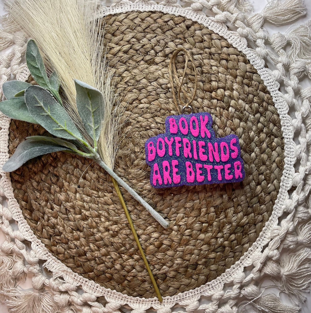 Car Freshie I Book Boyfriends Are Better I Books I Car Air Freshener Etsy