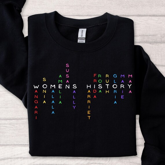 Womens History Shirt, Womens History Sweater, Women history month, women's history shirt, strong women shirt, mom shirt, strong women