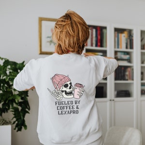 Fueled by Coffee and Lexapro Pullover | Neuro Spicy | Coffee | Anxiety | ADHD | Crewneck Sweatshirt