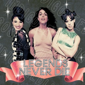 Selena Aaliyah Left Eye Legends Never Die Banner Graphic Diamonds PNG Image Shirt Design Mug Graphic Hiphop Legends Tejano