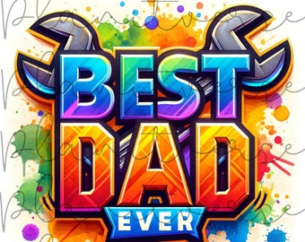 Best Dad Ever PNG, Dad PNG, Fathers Day PNG, Daddy Png, Gift for Dad, Dad Clipart, Sublimation Design, Fathers Day Gift, Dad Gift
