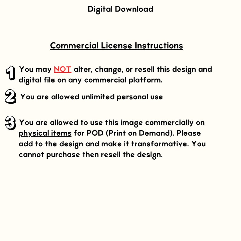 Peut inclure: Un document d'instructions de licence commerciale pour un t&eacute;l&eacute;chargement num&eacute;rique avec trois points num&eacute;rot&eacute;s. Le premier point indique que vous ne pouvez pas modifier, changer ou revendre le design et le fichier num&eacute;rique sur aucune plateforme commerciale. Le deuxi&egrave;me point indique que vous &ecirc;tes autoris&eacute; &agrave; utiliser le design &agrave; des fins personnelles de mani&egrave;re illimit&eacute;e. Le troisi&egrave;me point indique que vous &ecirc;tes autoris&eacute; &agrave; utiliser l'image &agrave; des fins commerciales sur des articles physiques pour POD (Print on Demand).