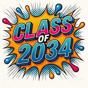 Può includere: Un design grafico colorato con la scritta "CLASS OF 2034" in stile fumetto. Il testo è blu, rosa e bianco, su uno sfondo giallo con dettagli blu e rosa. Il design ha un effetto 3D.