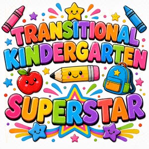May include: A colorful graphic design featuring the text TRANSITIONAL KINDERGARTEN SUPERSTAR in bold, multi-colored letters. The image includes a smiling red apple, a yellow pencil, a blue backpack, crayons, and various stars on a white background.
