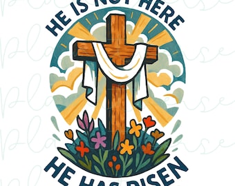 He is Not Here He Has Risen PNG, Matthew 28:6 PNG, He is Risen PNG Toddler, He is Risen Png Wildflower Png Spring, Easter Religious Png