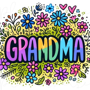 Grandma Png, Mothers Day PNG, Mama PNG, Floral Png, Flower Png, Gift for mom, Floral Mama Png, Wildflowers Png, Floral Grandma Png, Mama Png