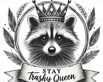 Bleiben Sie traurige Königin PNG, Waschbär PNG, Waschbär im Vintage-Stil, Lustiger Waschbär Png, Retro Png, Bleiben Sie Trashy Waschbär Png, Waschbär Lustiges Meme