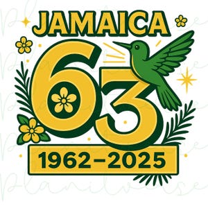 May include: A graphic design with the word "JAMAICA" in yellow and green, and the numbers "63" in a similar colour scheme. A green hummingbird is perched on the "3". The text "1962-2025" is displayed below. Floral and star accents complete the design.