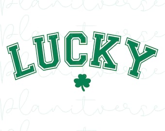Lucky SVG, Lucky PNG Designs, Lucky Varsity SVG, Lucky shirt Svg, St Patrick's Day Shirt Svg Png, Lucky Varsity Curved Text, Irish Lucky Png