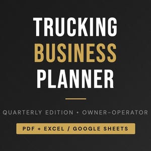 May include: A digital business planner for trucking businesses. The title "TRUCKING BUSINESS PLANNER" is in white and gold text on a black background. Additional text includes "QUARTERLY EDITION • OWNER-OPERATOR" and "PDF + EXCEL / GOOGLE SHEETS". An "INSTANT DOWNLOAD" button is at the bottom.