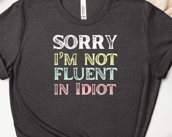 Sarcasm, Sarcastic Tshirts, Sarcastic, Sarcastic Gift, Sarcastic Shirts, I Speak Fluent Sarcasm Funny Tshirt, Lazy Funny Tshirt, Funny