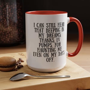 I Can Still Hear The Beeping in My Dreams Coffee Mug Gift,  Coffee Mug for Nurses, Funny Nursing Coffee Cup, Nursing School Humor