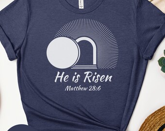 He is Risen Easter T-shirt: Christian Bella Canvas Tee