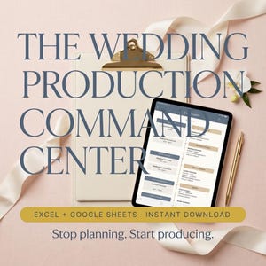 May include: A digital wedding planning tool displayed on a tablet screen, featuring a clipboard, a gold pen, and white ribbon. The text reads THE WEDDING PRODUCTION COMMAND CENTER, EXCEL + GOOGLE SHEETS INSTANT DOWNLOAD, and Stop planning. Start producing.