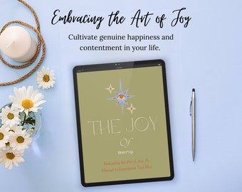 Embracing Joy - Joyful Living Guide, Mindfulness Practice, Gratitude Journal, Self-Compassion, Emotional Wellbeing, Authentic Connections