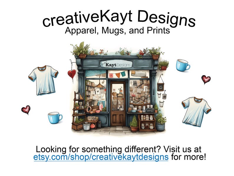 Puede incluir: Una ilustraci&oacute;n de una tienda con un letrero que dice "creativeKayt Designs Apparel, Mugs, and Prints". La tienda es peque&ntilde;a con una puerta azul y ventanas llenas de art&iacute;culos a la venta. Hay dos camisetas blancas, dos tazas azules y dos corazones rojos a cada lado de la tienda.