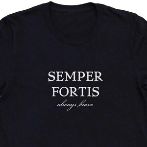 Semper Fortis - Always Brave Latin Phrase Unisex T-Shirt Funny Latin Quote Shirt for Latin Linguist of Latin Text Shirt Latin Shirt