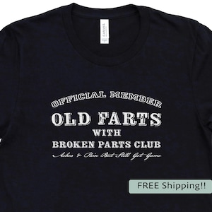 T-Shirt Old Farts With Broken Parts Club Official Member Unisex TShirt Fun Gift for Him Cool Shirt for Men Old Guy Shirt for Grandfather Dad