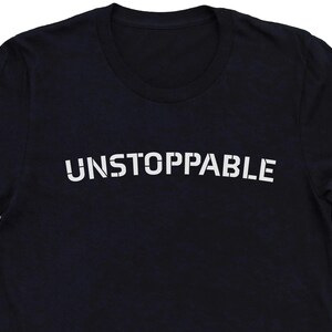 Unstoppable Unisex T-Shirt for Survivor Shirt Motivational Text TShirt Empowerment Shirt Anytime Gift Shirt for Trauma Survivor