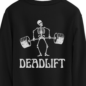 Unique Skeleton Deadlifting Sweatshirt, Cool Workout Skeleton Design, Fitness Lover&#39;s Halloween Apparel, Weightlifting Gift Idea