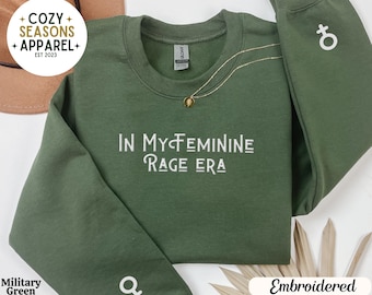 Embroidered "In My Feminine Rage Era" Sweatshirt, Feminist Crewneck