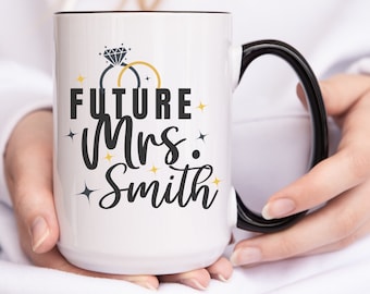 Future Mrs Mug, Custom Bride Cup, Personalized Engagement Gift, Bridal Shower Gift, Bride to Be Mug, Gift For Engaged Couple, Wedding Mug